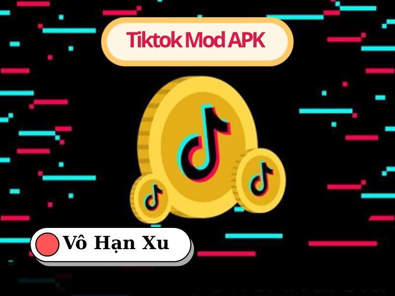 Tiktok Mod Vô Hạn Xu